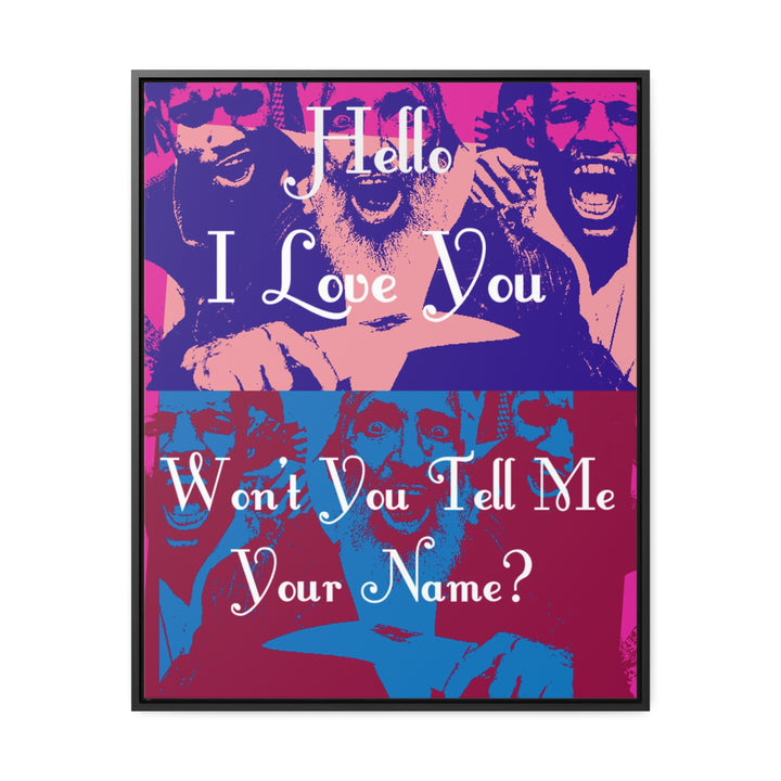 "Won't You Tell Me Your Name?" Gallery Wrapped/Framed Canvas