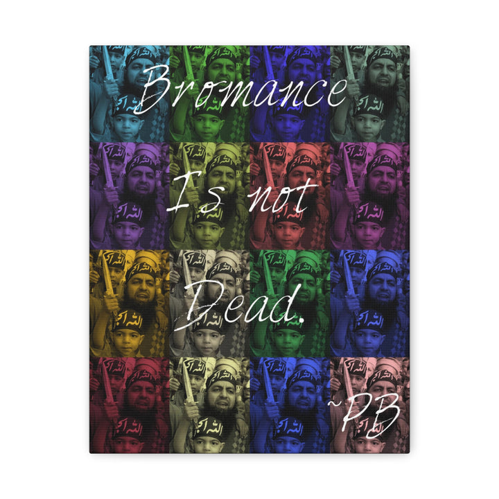 "Bromance Is Not Dead" Gallery Wrapped Canvas