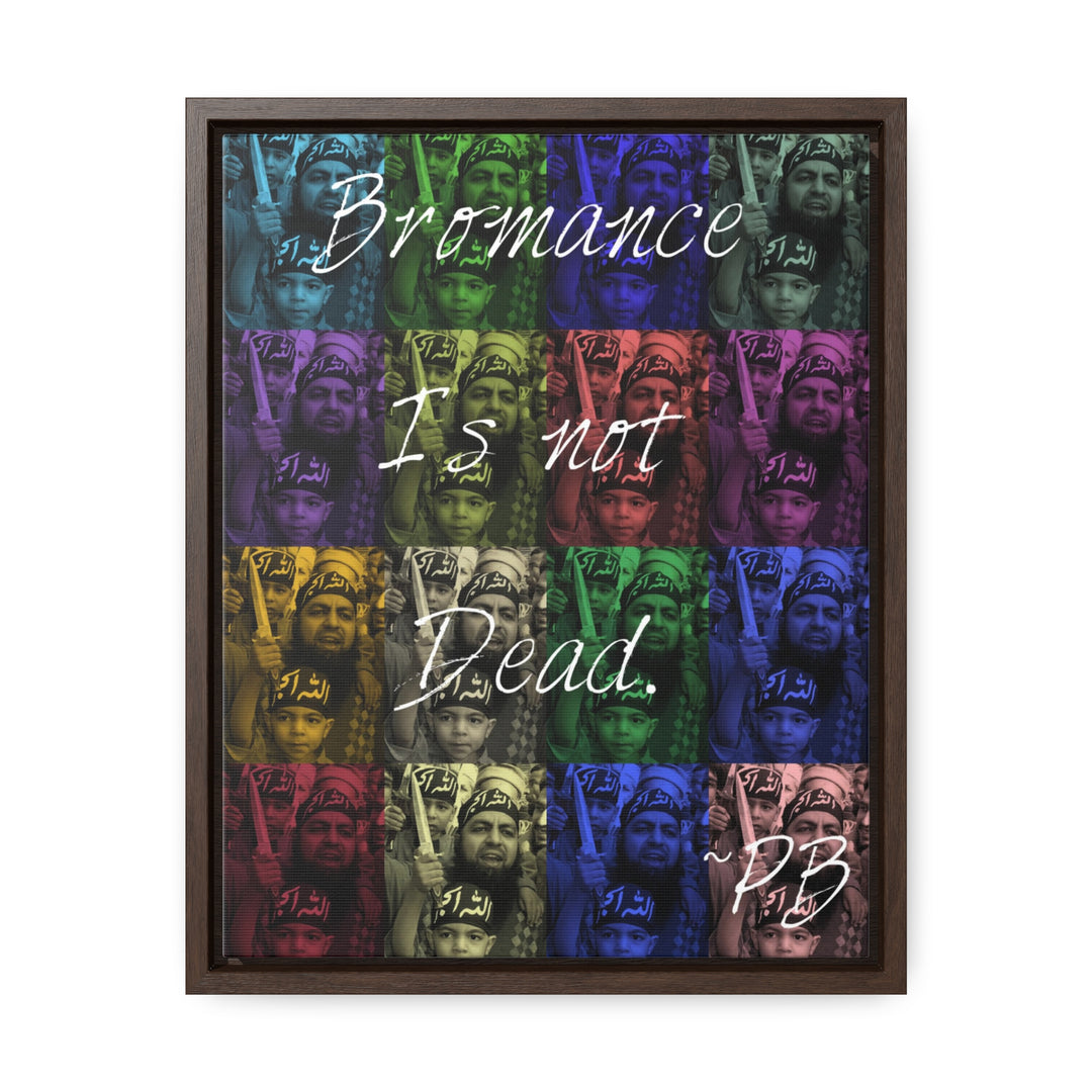 "Bromance Is Not Dead." Gallery Wrapped/Framed Canvas