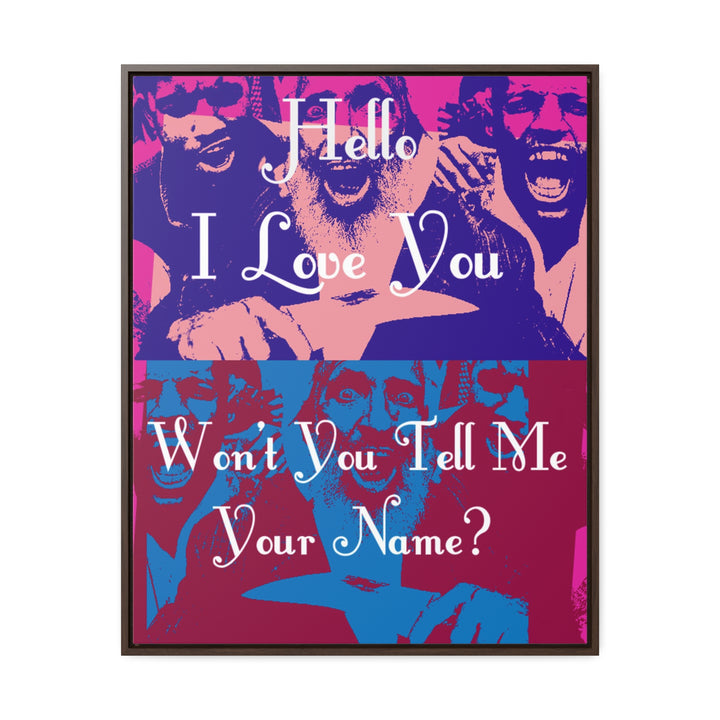 "Won't You Tell Me Your Name?" Gallery Wrapped/Framed Canvas