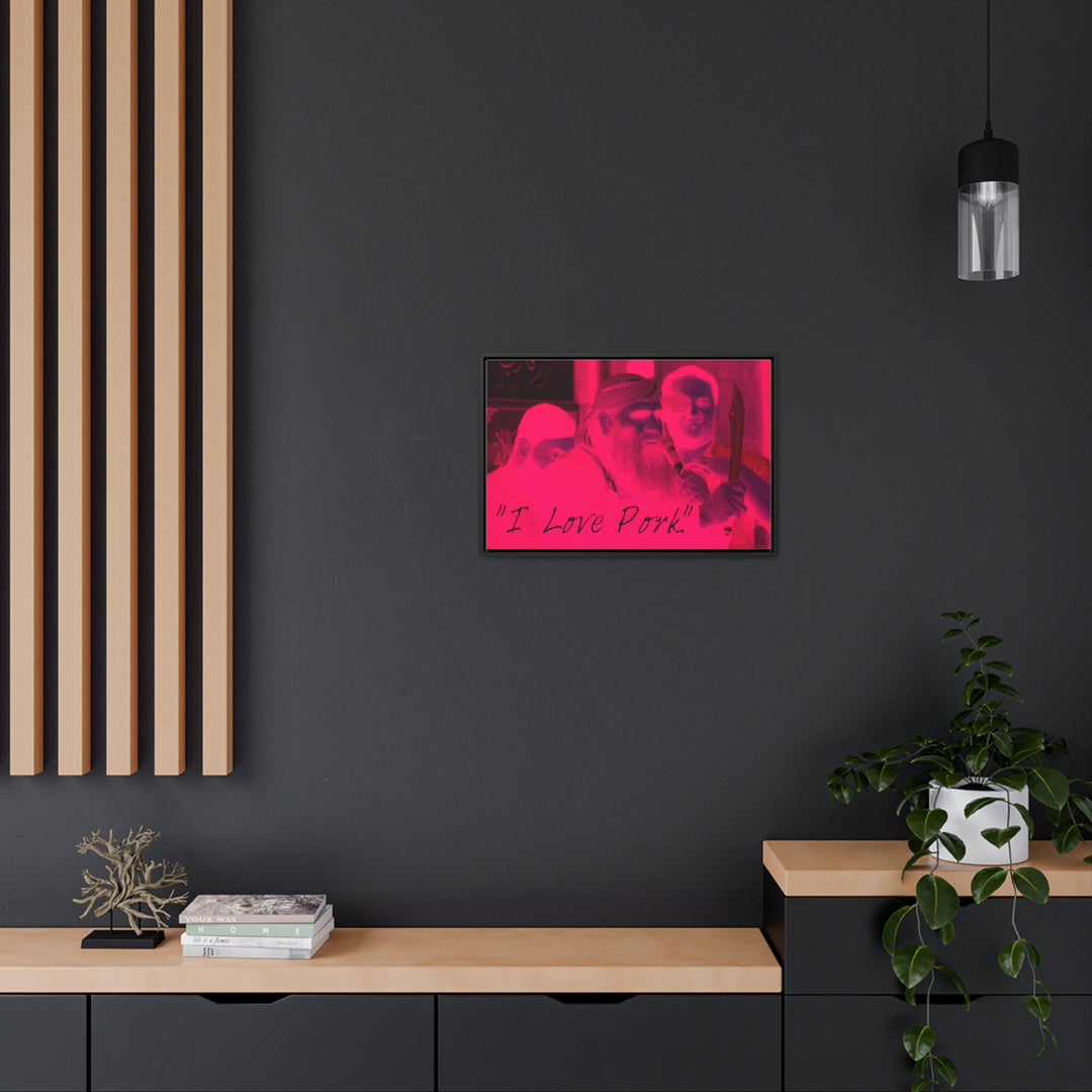 "I Love Pork." Gallery Wrapped/Framed Canvas