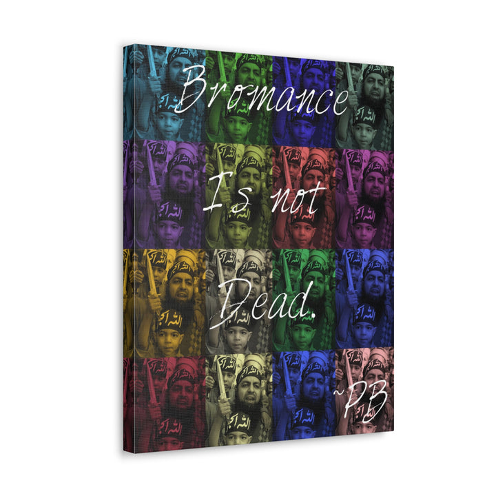 "Bromance Is Not Dead" Gallery Wrapped Canvas