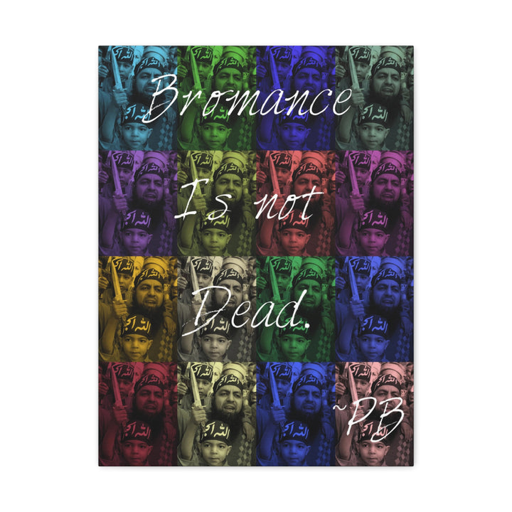 "Bromance Is Not Dead" Gallery Wrapped Canvas