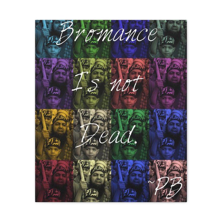 "Bromance Is Not Dead" Gallery Wrapped Canvas