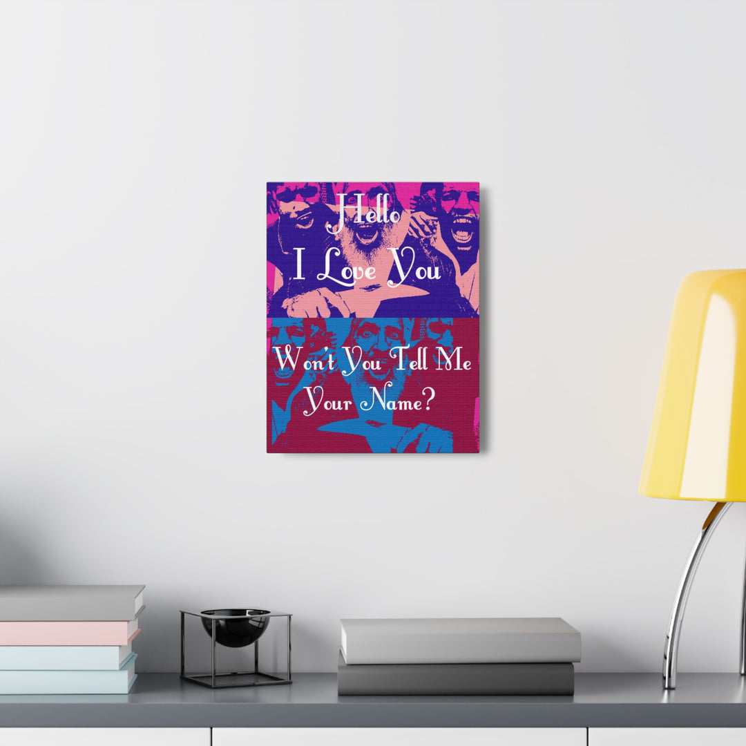 "Won't You Tell Me Your Name?" Gallery Wrapped Canvas