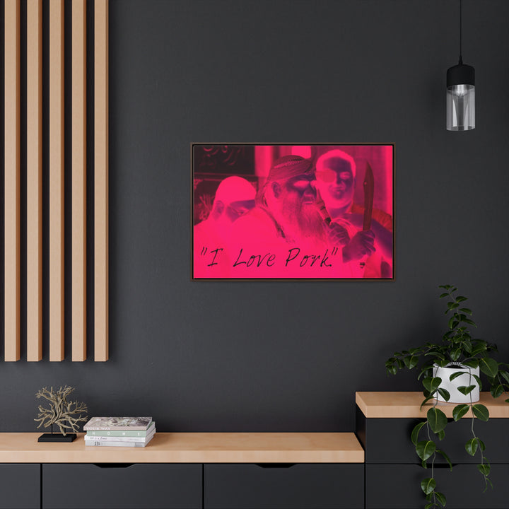 "I Love Pork." Gallery Wrapped/Framed Canvas