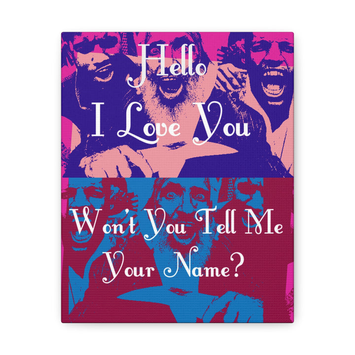 "Won't You Tell Me Your Name?" Gallery Wrapped Canvas