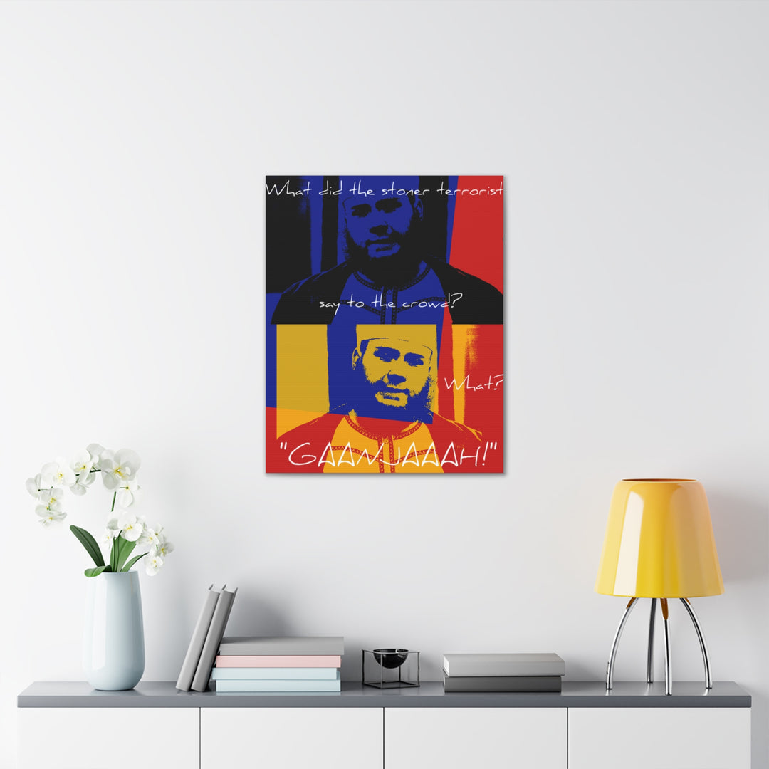 "Stoner Terrorist" Gallery Wrapped Canvas