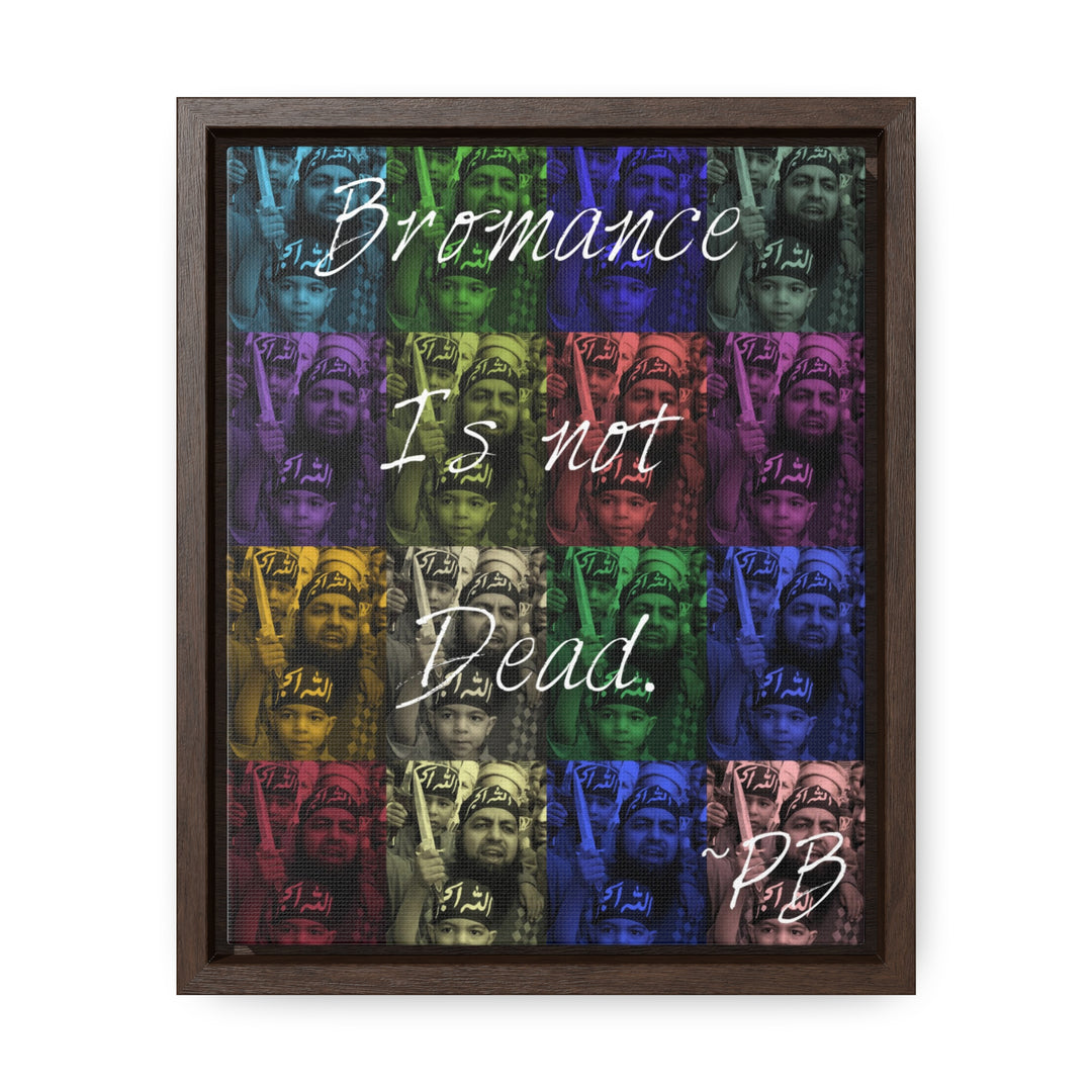 "Bromance Is Not Dead." Gallery Wrapped/Framed Canvas