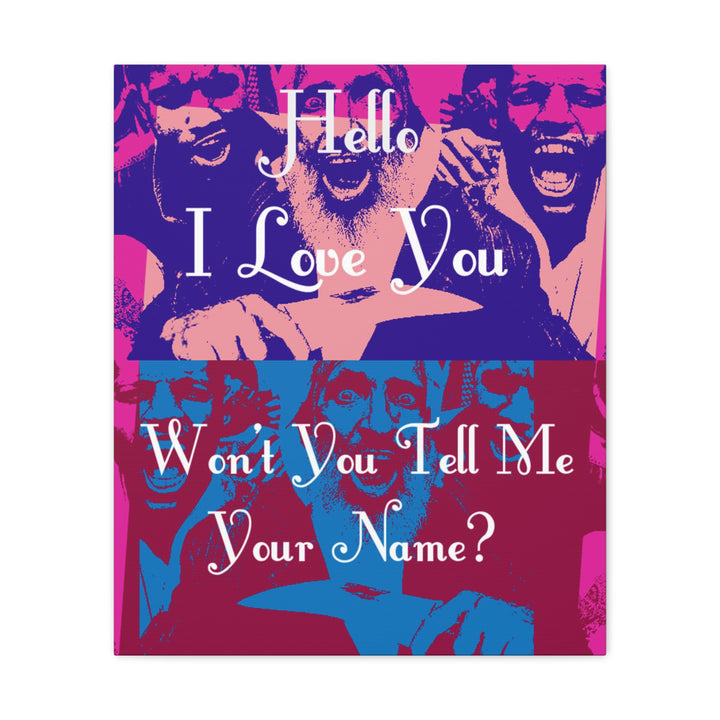 "Won't You Tell Me Your Name?" Gallery Wrapped Canvas