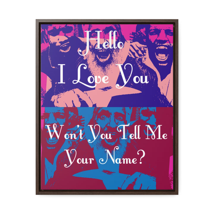 "Won't You Tell Me Your Name?" Gallery Wrapped/Framed Canvas