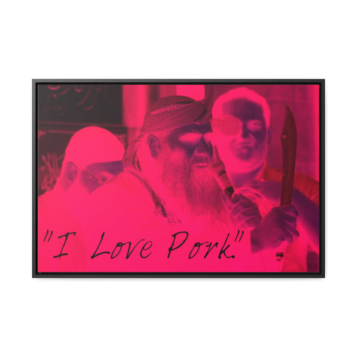 "I Love Pork." Gallery Wrapped/Framed Canvas