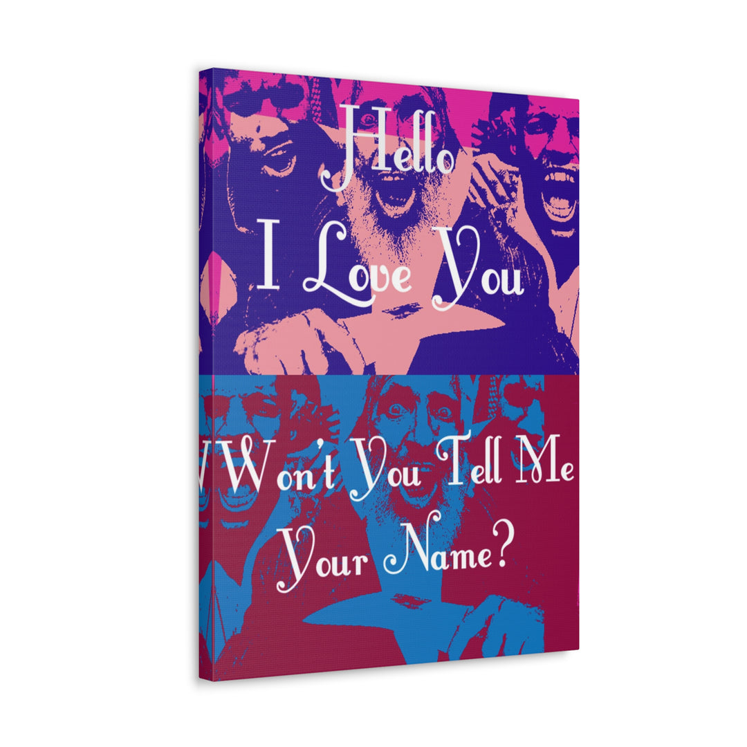 "Won't You Tell Me Your Name?" Gallery Wrapped Canvas