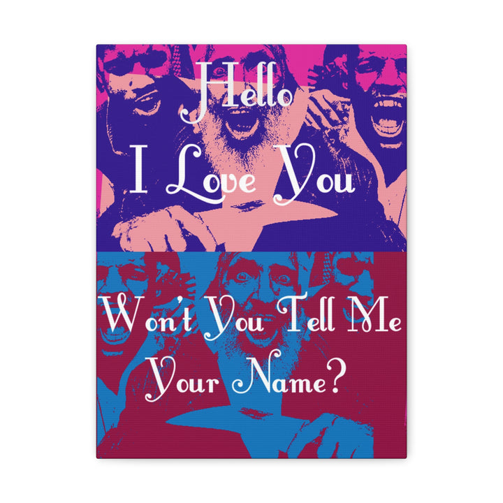 "Won't You Tell Me Your Name?" Gallery Wrapped Canvas