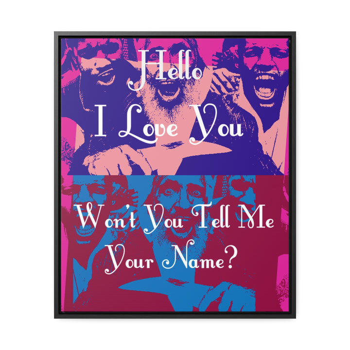 "Won't You Tell Me Your Name?" Gallery Wrapped/Framed Canvas