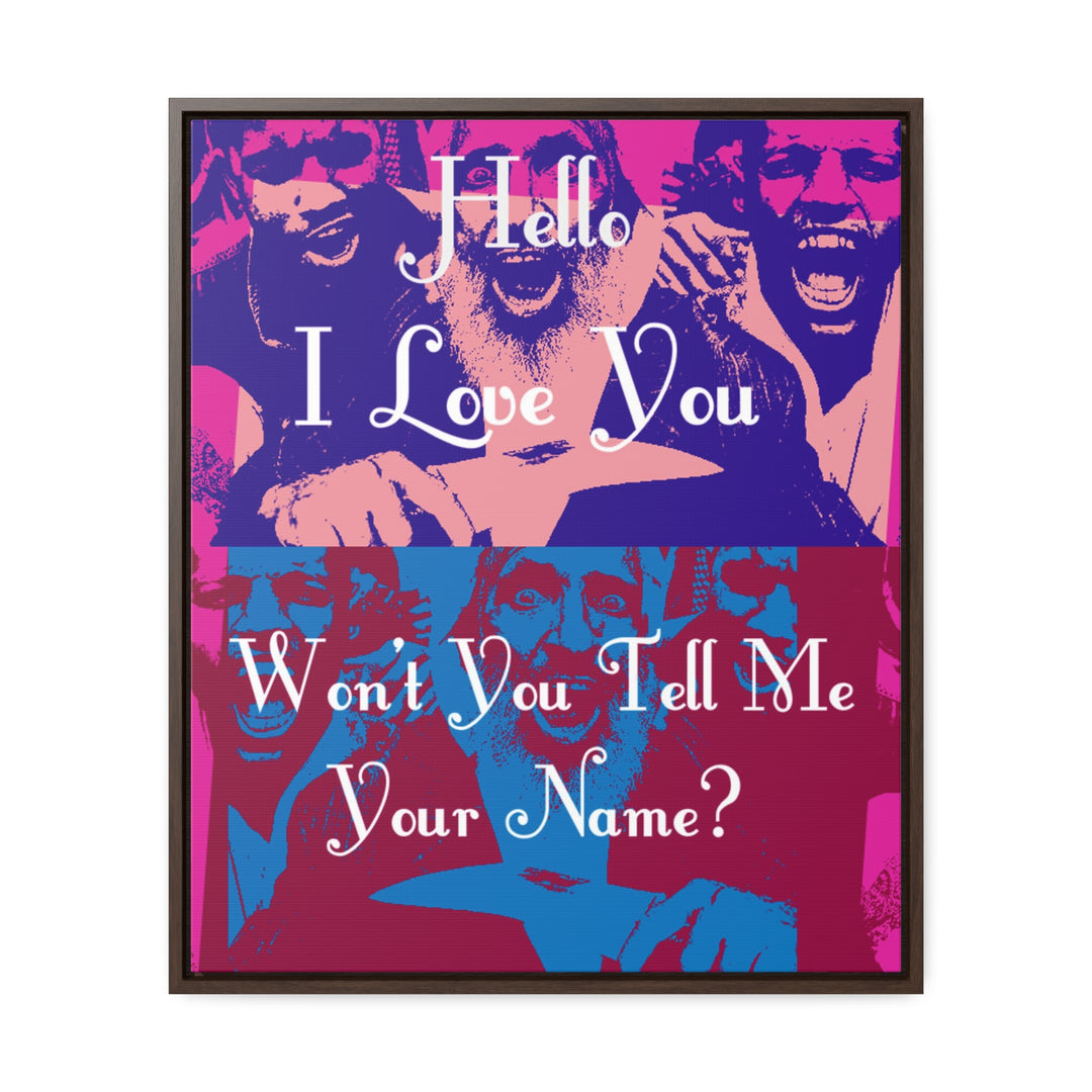 "Won't You Tell Me Your Name?" Gallery Wrapped/Framed Canvas