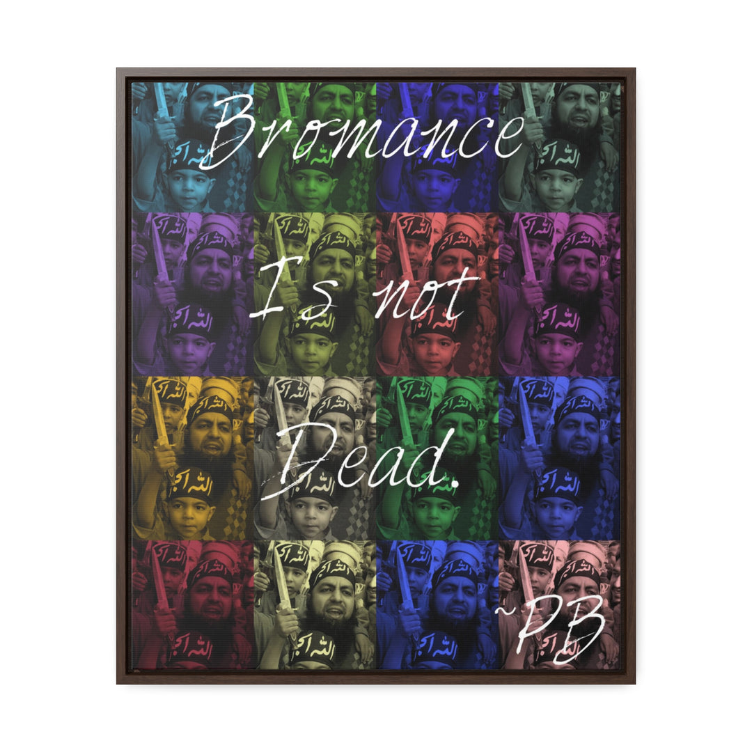 "Bromance Is Not Dead." Gallery Wrapped/Framed Canvas