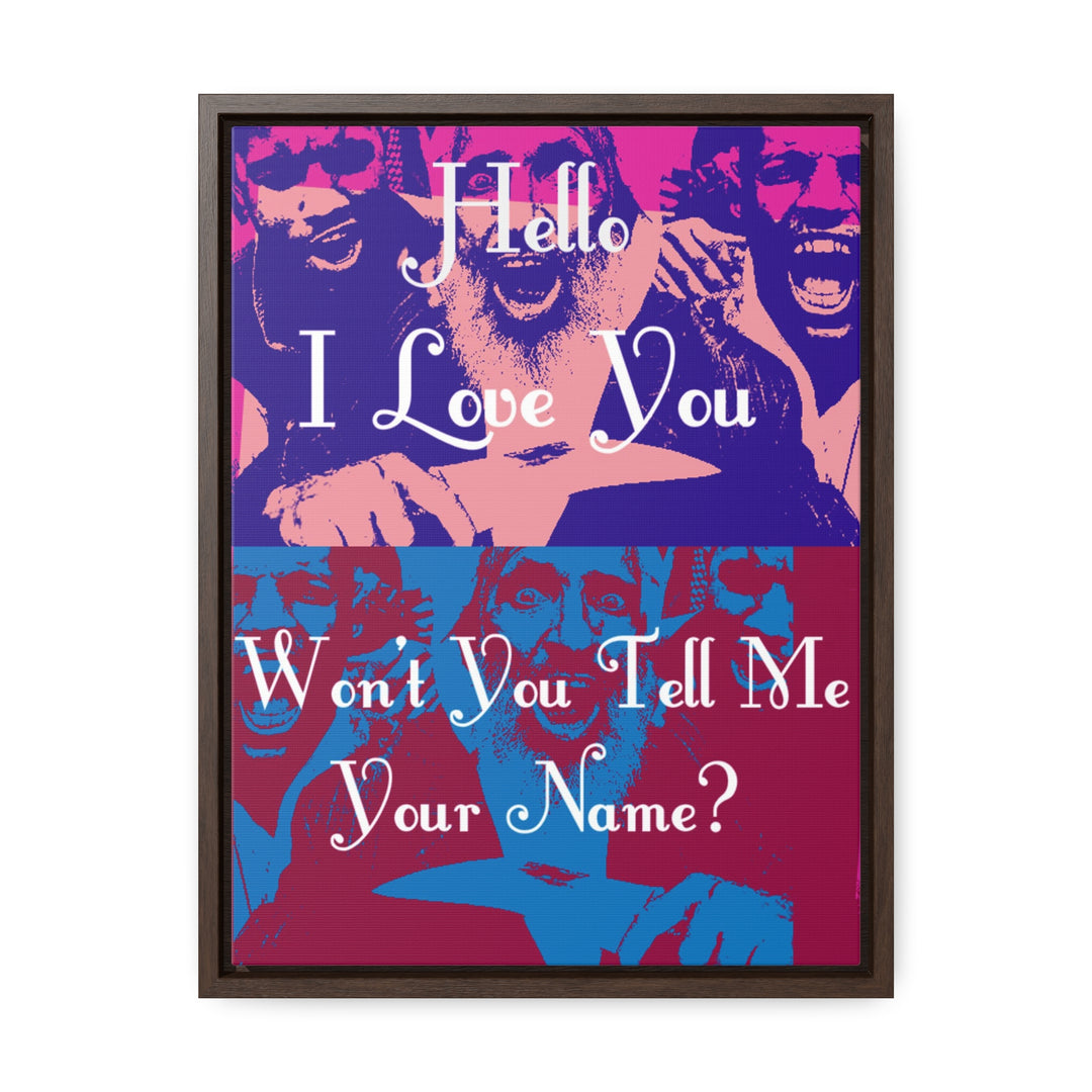 "Won't You Tell Me Your Name?" Gallery Wrapped/Framed Canvas