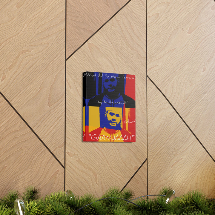 "Stoner Terrorist" Gallery Wrapped Canvas