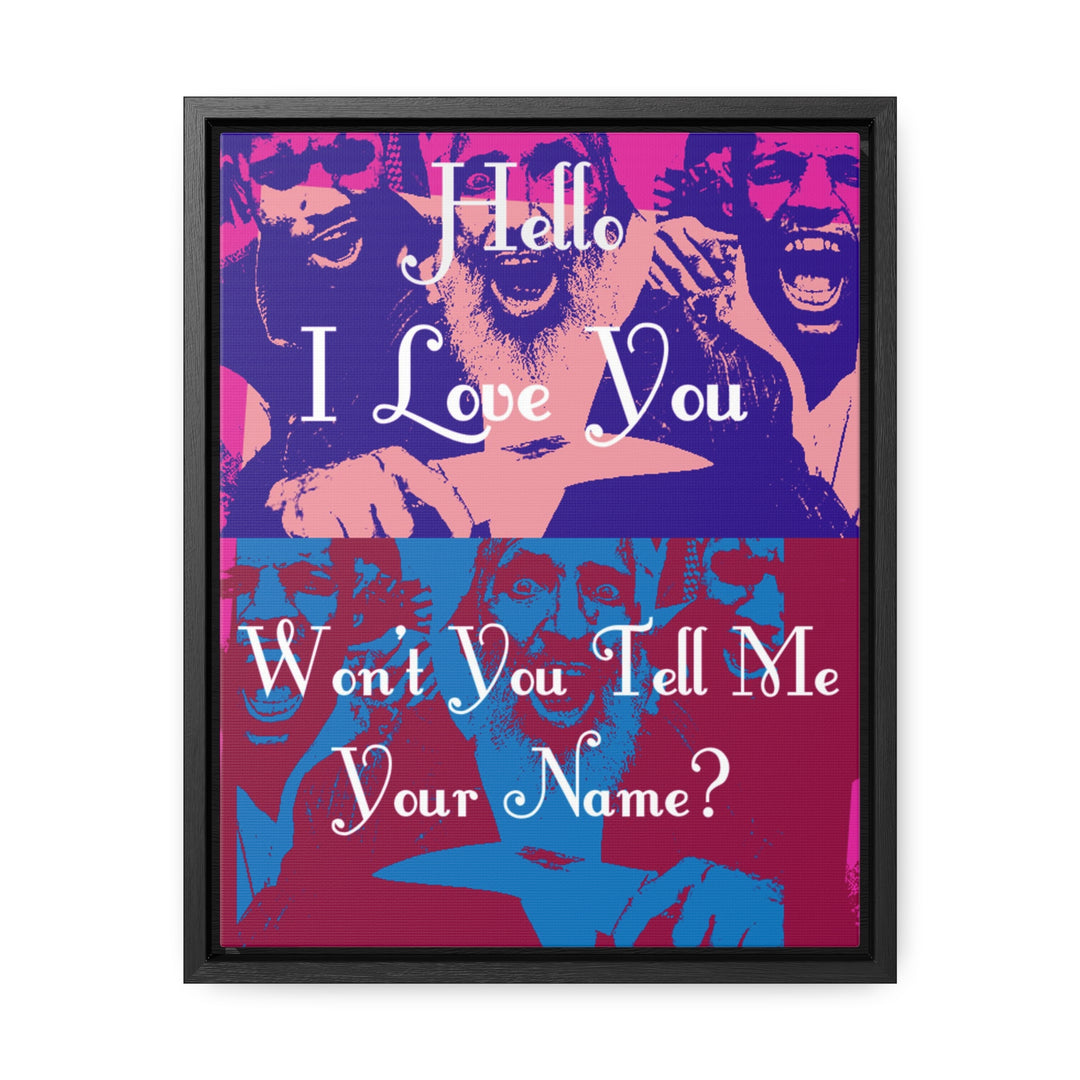 "Won't You Tell Me Your Name?" Gallery Wrapped/Framed Canvas