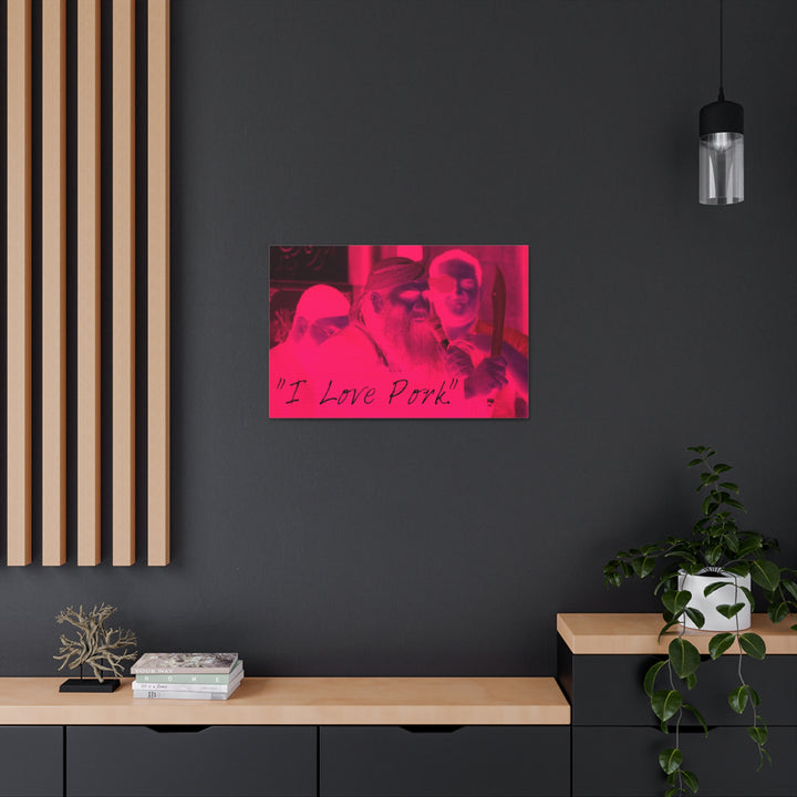 "I Love Pork" Gallery Wrapped Canvas