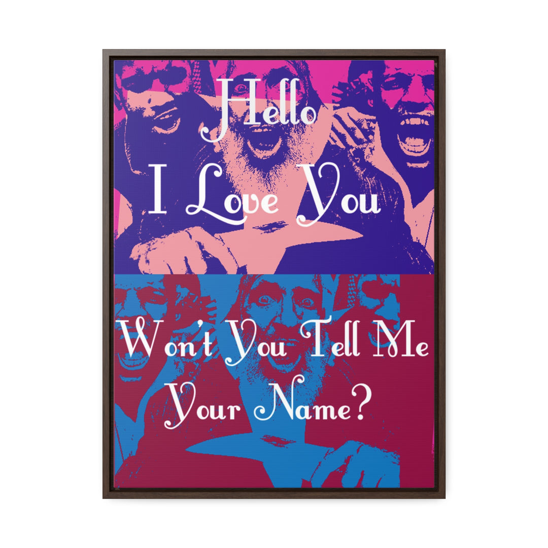 "Won't You Tell Me Your Name?" Gallery Wrapped/Framed Canvas