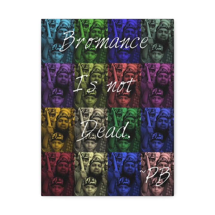 "Bromance Is Not Dead" Gallery Wrapped Canvas