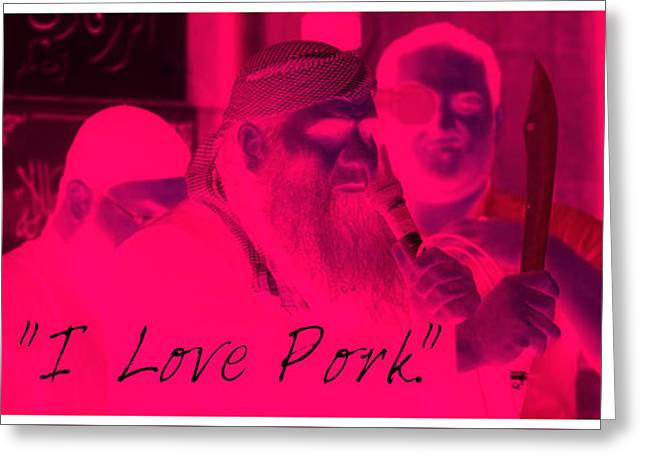 I Love Pork - Greeting Card