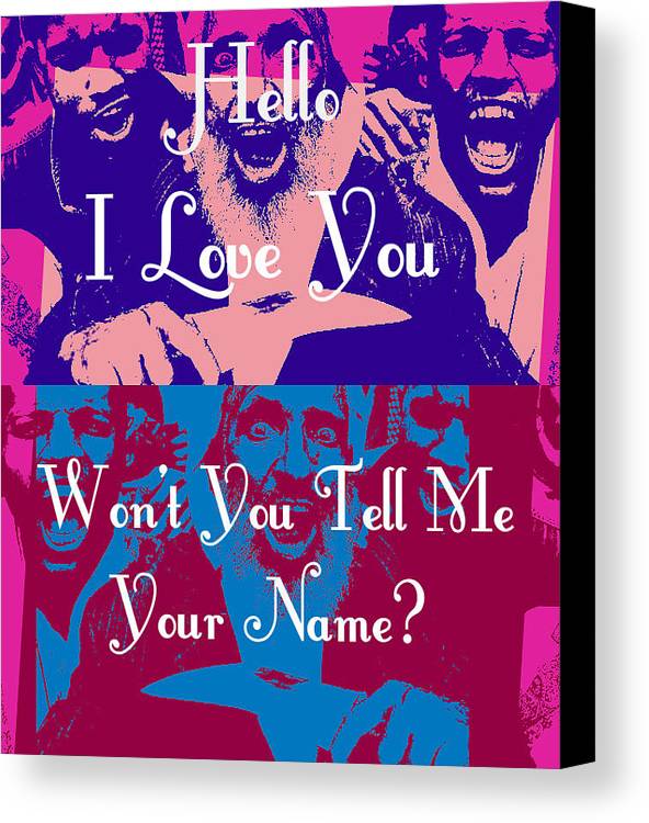 Won't You Tell Me Your Name? - Canvas Print