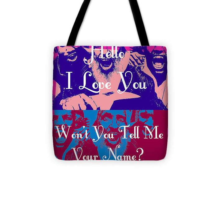 Won't You Tell Me Your Name? - Tote Bag