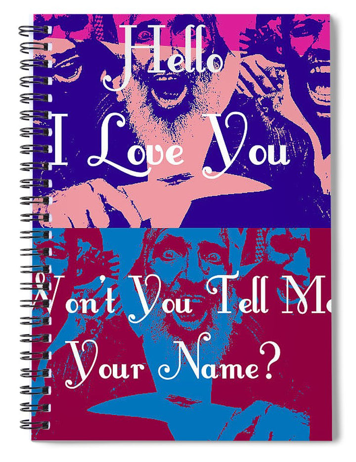 Won't You Tell Me Your Name? - Spiral Notebook